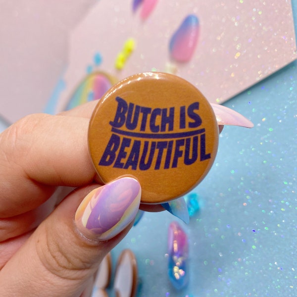 Butch Is Beautiful Button Badge