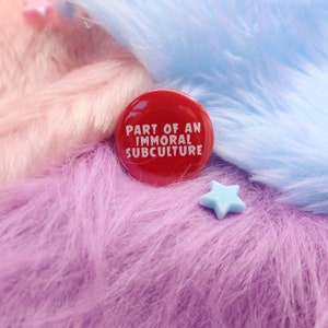 Part Of An Immoral Subculture Button Badge