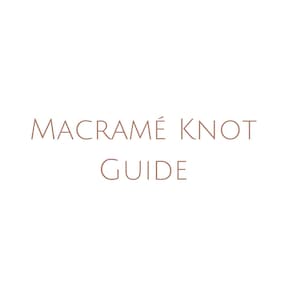 May include: Macrame Knot Guide text in brown on a white background.