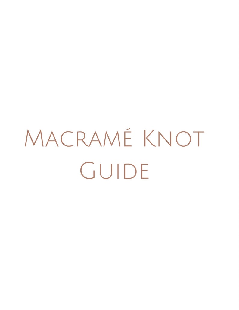 May include: Macrame Knot Guide text in brown on a white background.