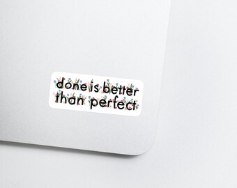 Done is Better than Perfect Decal | Weatherproof Bumper Sticker for Laptop Water Bottle | Gift for Grad Student Perfectionist Artist