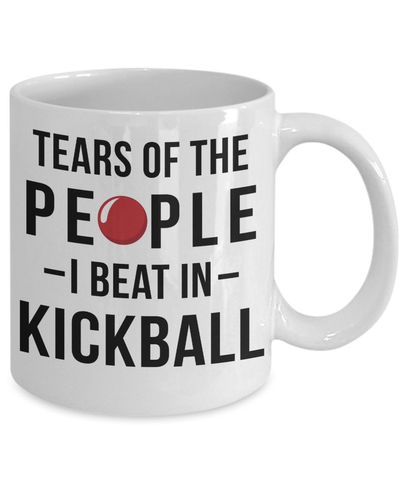Funny Kickball Mug Tears of the People I Beat in Kickball Etsy