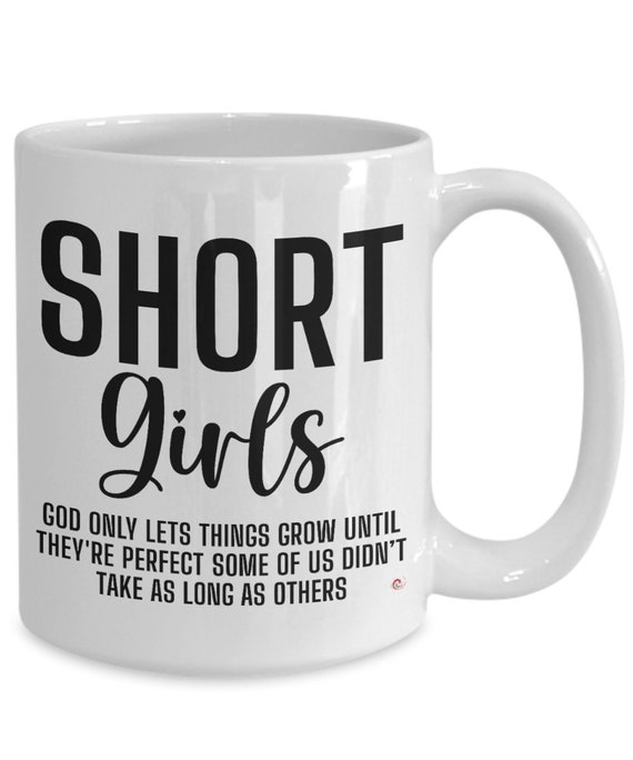 Funny Short Girls Mug God Only Lets Things Grow Until They're Perfect Coffee  Cup White 