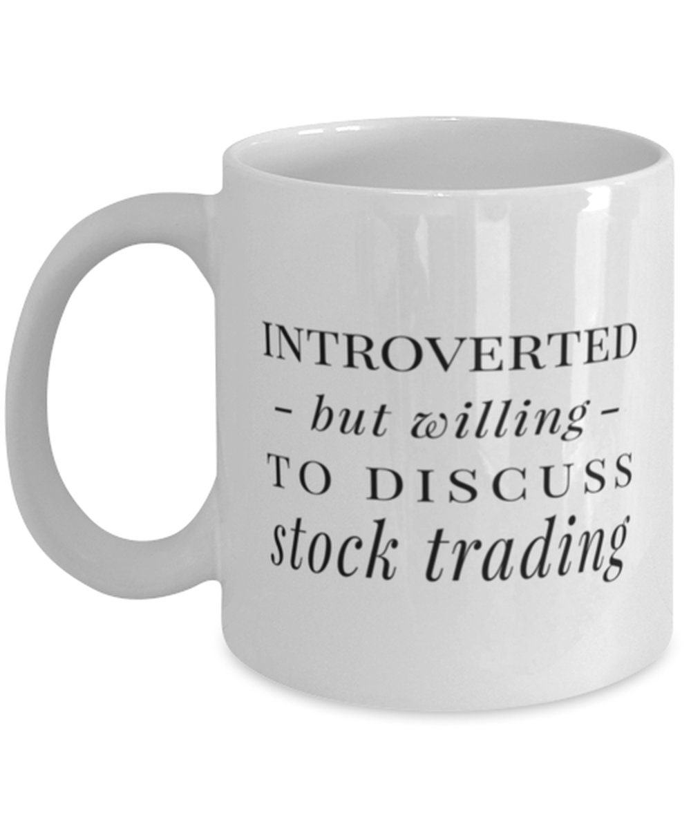 Funny Stock Trader Mug Gift Introverted But Willing To