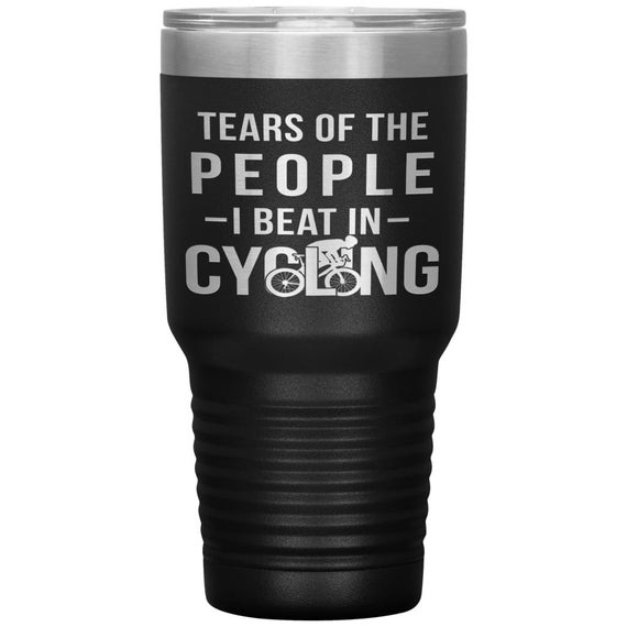 Funny Cyclist Tumbler Gift Tears Of The People I Beat In Road Cycling Tumbler 30oz Stainless Steel