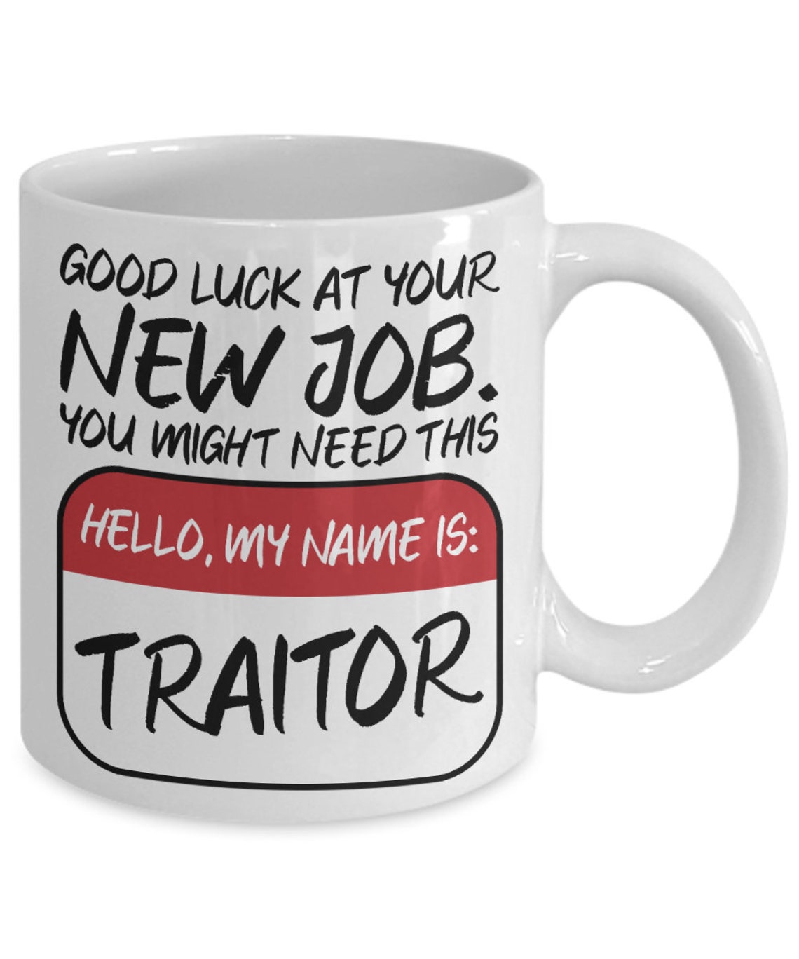 Funny New Job Mug Good Luck At Your New Job Traitor Coffee Cup Etsy