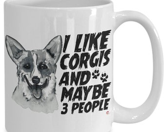 Funny corgi mug i like corgis and maybe 3 people coffee cup white