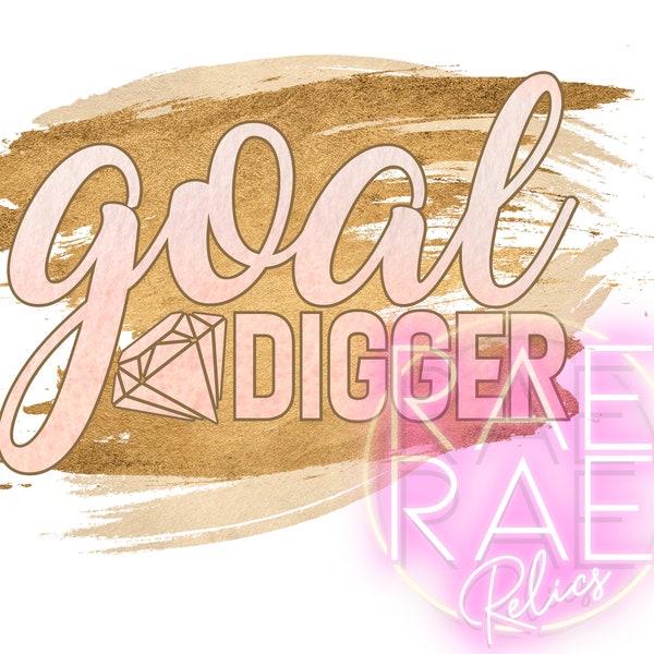 Goal Digger- Digital File