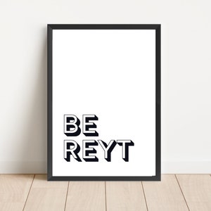 Be Reyt Yorkshire Quote Print: Typography Wall Art (Digital Download)