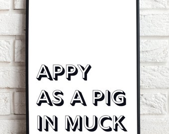 Appy as a pig in Muck,Yorkshire Quotes,Quote wall art,Housewarming gift,Man cave prints,New Home Gift,Definition print,Yorkshire print