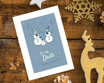 To my Dads Christmas Card, Snowman Greetings card, LGBT Family Christmas Card, Same Sex Parents, Two Dads, Two Fathers