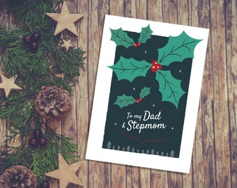 To my Dad and Stepmom Christmas Card, Holly Greetings card, Father and Partner Card, Dad and Girlfriend Greetings Card, Dad and Wife