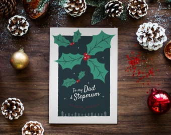 To my Dad and Stepmum Christmas Card, Holly Greetings card, Father and Partner Card, Dad and Girlfriend Greetings Card, Dad and Wife