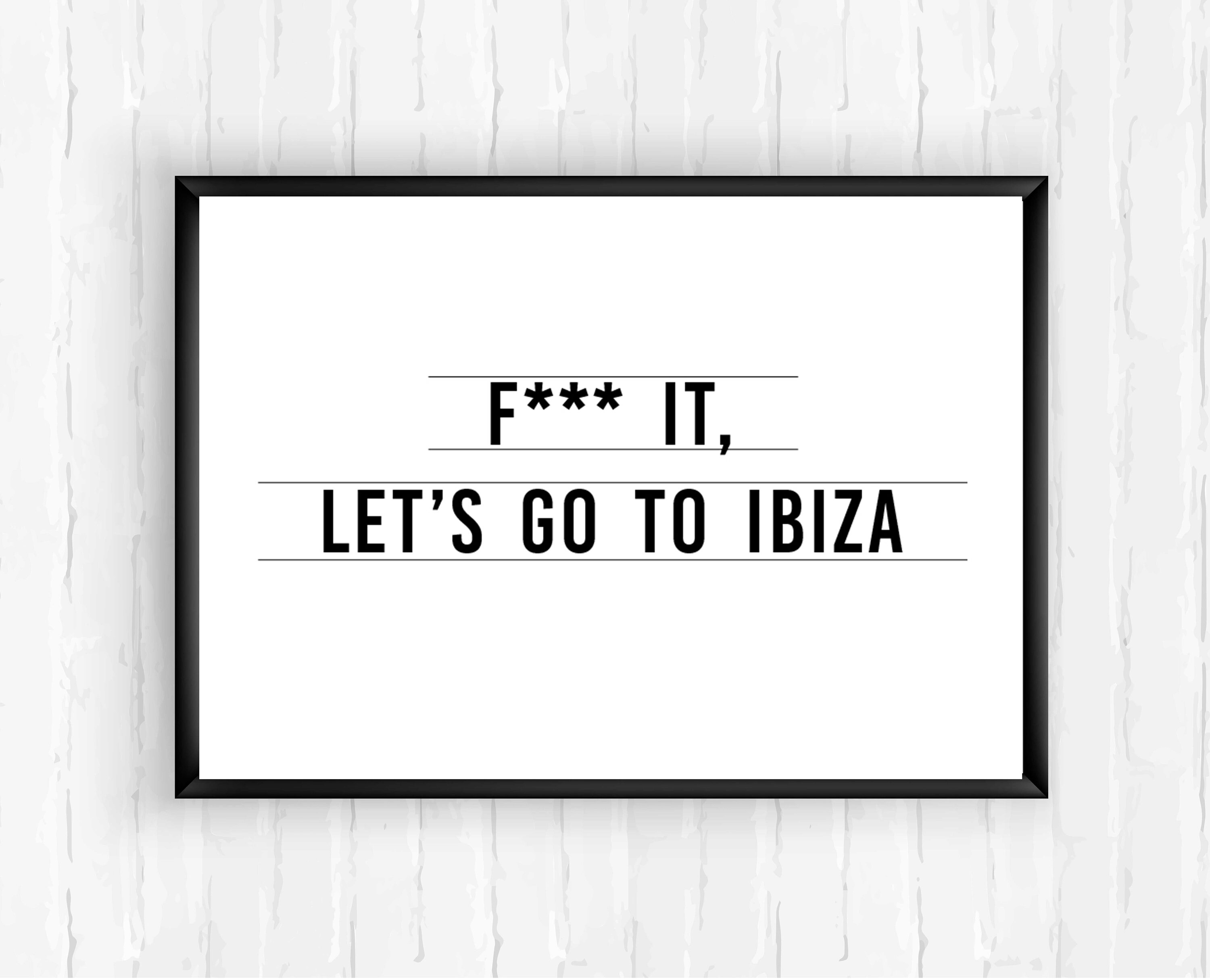 F It Lets Go To Ibiza Print Wall Art Gift For Her Etsy F It Lets Go To Ibiza Print Wall Art Gift For Her Etsy