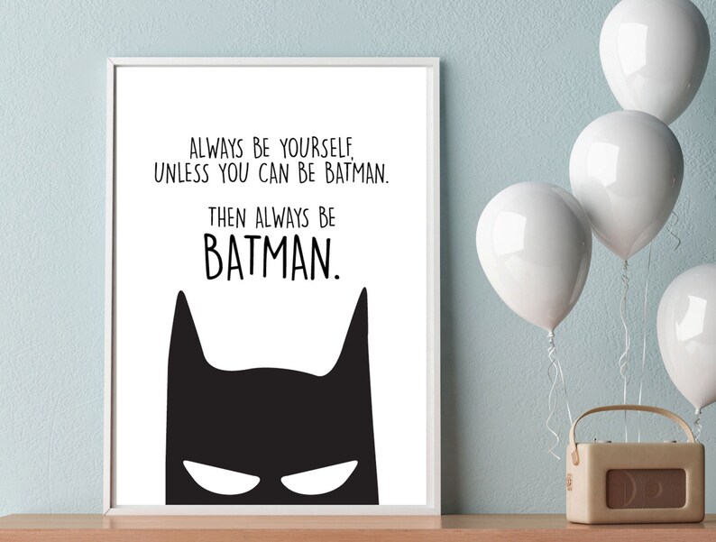 Always be yourself unless you can be Batman Childrens Print Etsy