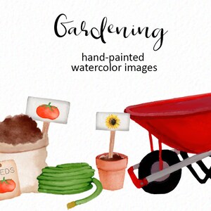 May include: A watercolor illustration of gardening supplies, including a bag of soil, a watering can, a hose, a potted sunflower, a tomato plant, and a red wheelbarrow. The text "Gardening" and "hand-painted watercolor images" is written above the illustration.