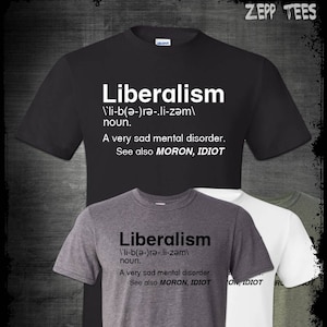 Liberalism Definition T-Shirt Funny Liberal Dictionary Mental Disorder Political Tears Snowflake Crazy Lunatic Left Democrats MAGA