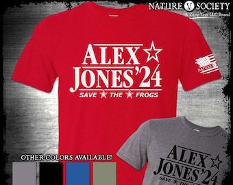Alex Jones For President Shirt, Alex Jones Was Right, Fight The Globalists and New World Order Conspiracy Theorist Save The Frogs 1776