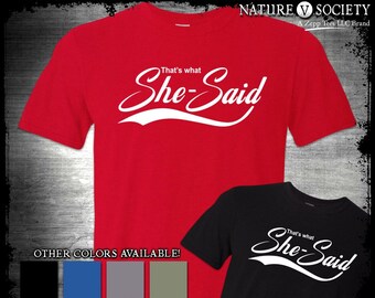 That's What She Said Shirt Classic Drink Logo Michael Scott Quote Funny Adult Humor Meme Sarcastic Inappropriate Joke For Guys Mansplaining