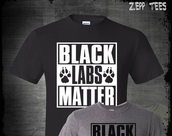 Black Labs Matter T-Shirt Tierliebhaber Haustier Hundeliebhaber Jagdhund Man's Best Friend K9 Liebe Lustige Parodie Pfotenabdruck Labrador Retriever Rettung