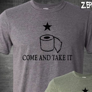 Come and Take It Toilet Paper T-Shirt TP Shortage Meme Funny Can't Spare A Square Calm Down Come Take It Parody Doomsday Prepper