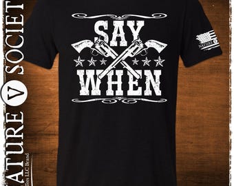 Doc Holliday Say When T-Shirt Doc Holliday Shirt I'm Your Huckleberry A Daisy If You Do Johnny Ringo Doc Holliday Quotes Im In My Prime