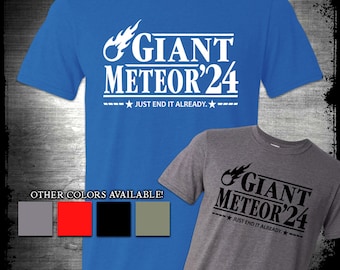 Giant Meteor 2024 Shirt, Retro President Design Giant Meteor Just End It Already Libertarian Two Party Politics Suck Fake News Sarcasm