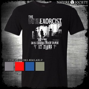 The Dyslexorcist - Exorcist Inspired T-Shirt - Exorcism Retro Horror Movie Fan Gift Funny Halloween Shirt Occult Witch Culture Meme Scary