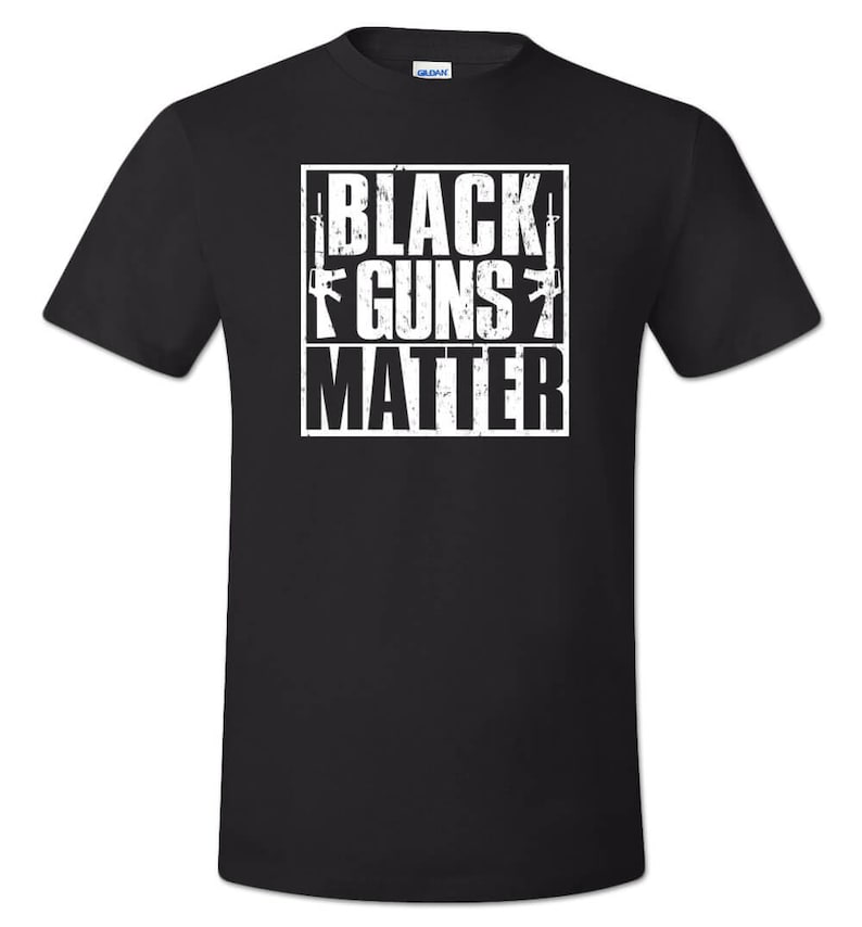 Black Guns Matter Tshirt Funny Pro Gun Rights NRA Second Etsy
