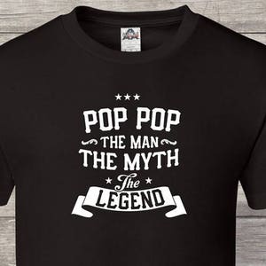 Pop Pop Shirt, Pop Pop Gift, The Man The Myth The Legend Funny Pop Pop Shirt, Pop Pop shirt, Pop Pop tshirt, Fathers Day Gift, Father, image 1