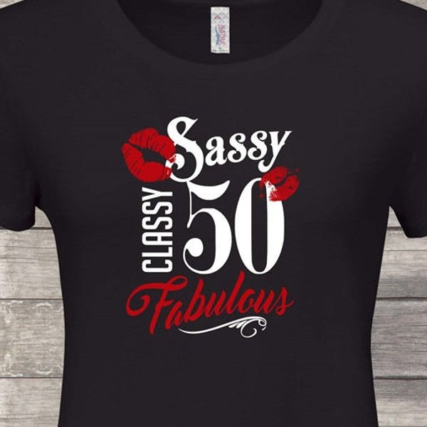 Sassy Classy fabulous , 50th birthday gifts for women, 50th birthday gift, 50th birthday tshirt, gift for 50th Birthday Party birthday ,50th