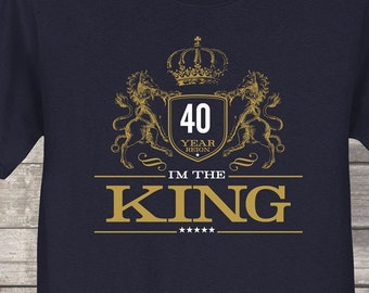I am the King 40 Year, 40th birthday, 40th birthday gifts for men, 40th birthday gift, 40th birthday tshirt, 40th Birthday Party,