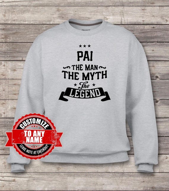 Pai The Man The Myth The Pai Legend, Pai The Gift, Pai Birthday, Pai sweatshirts, Pai Gift Idea, Birthday Gift for Pai 7f6d5e Pai The Man The Myth The Pai Legend, Pai The Gift, Pai Birthday, Pai sweatshirts, Pai Gift Idea, Birthday Gift for Pai 7f6d5e