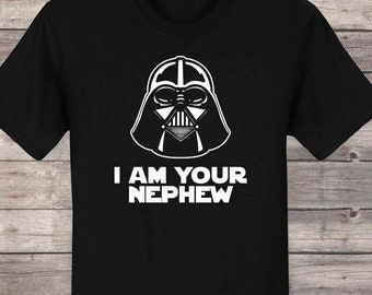 Vader I am Your Nephew, Grandpa Gift, Nephew Birthday, father day Nephew Tshirt, Nephew Gift Idea, Father Gift, Father Day, birthday