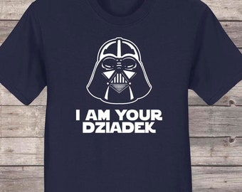 Vader I am Your Dziadek, Grandpa Gift, Dziadek Birthday, father day Dziadek Tshirt, Dziadek Gift Idea, Father Gift, Father Day, birthday