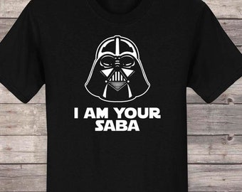 Vader I am Your Saba, Grandpa Gift, Saba Birthday, father day Saba Tshirt, Saba Gift Idea, Father Gift, Father Day, birthday