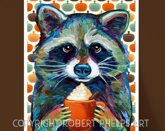 Cute PUMPKIN SPICE RACCOON Art Print by Robert Phelps; Pumpkin Spice Everything, Art Lover Gift, Raccoon Art, Coffee Lover Gift, Winter