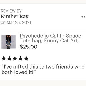 May include: A tote bag featuring a psychedelic cat in space design. The bag is black with a colorful cat illustration and the text "Psychedelic Cat In Space Tote bag; Funny Cat Art, $25.00".