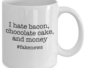 Fake News Mug - Funny Bacon Gift Funny Coffee Cup