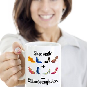 Shoe Lover Mug Shoe Math Still Not Enough Shoes Funny Coffee Cup image 3