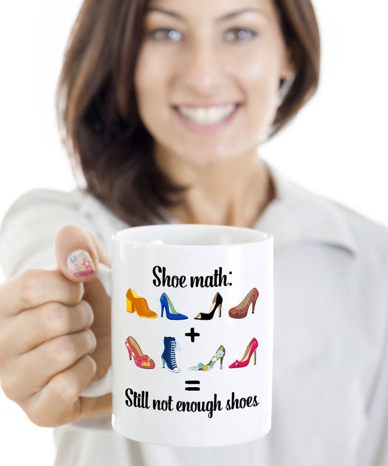 Shoe Lover Mug Shoe Math Still Not Enough Shoes Funny Coffee Cup image 3