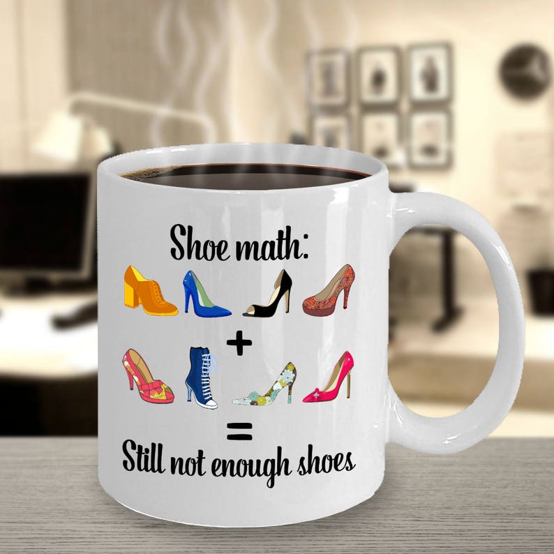 Shoe Lover Mug Shoe Math Still Not Enough Shoes Funny Coffee Cup image 4