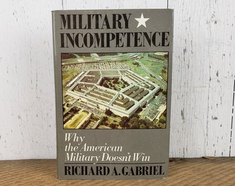 Vintage Military Incompetence by Richard A. Gabriel 1985 Hardcover Book Why the American Military Doesn't Win United States US History Army
