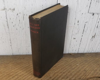 Vintage As I See Religion by Harry Emerson Fosdick 1932 Hardcover Book Student Christian Movement Press Edition Old Religious Literature