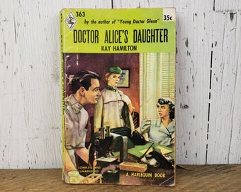 Vintage Doctor Alice's Daughter by Kay Hamilton 1955 Harlequin Romance No. 363 Softcover Book Retro Romance Paperback Novel Women's Fiction