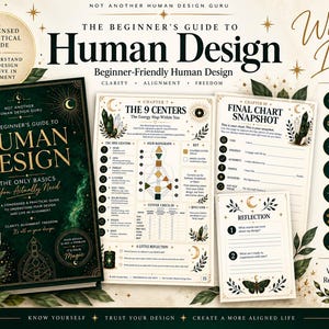 May include: A dark green book titled The Beginner's Guide to Human Design with gold text and crystal illustrations. Beside it are two white worksheets featuring charts, diagrams, and reflection prompts with gold accents and botanical motifs.