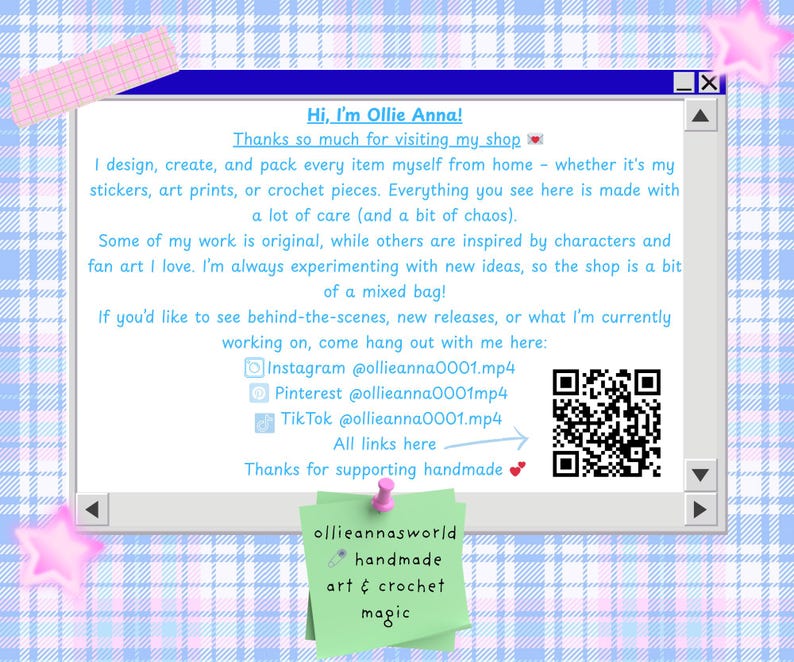 May include: A digital graphic featuring a computer window with text. The text reads "Hi, I'm Ollie Anna!" and describes handmade stickers, art prints, and crochet pieces. Includes social media handles and a QR code.