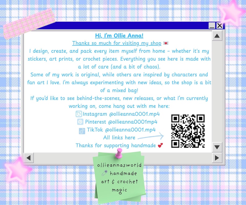 May include: A digital graphic featuring a computer window with text. The text reads "Hi, I'm Ollie Anna!" and describes handmade stickers, art prints, and crochet pieces. Includes social media handles and a QR code.
