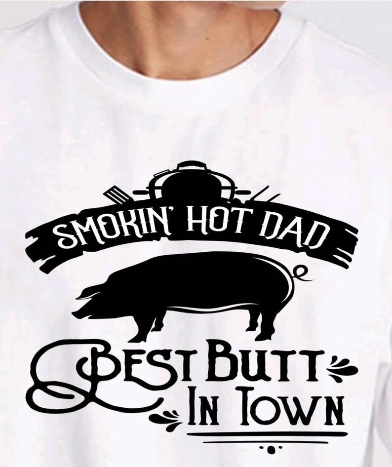 Smokin' Hot Dad BBQ T-Shirt, Butt in Town, Father's Day Gift white w black