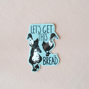 Sticker Let's Get This Bread - Vinylsticker grappige eend, waterdichte sticker voor laptops, waterflessen en broodliefhebbers